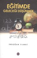 Eğitimde Geleceği Düşünmek                                                                                                                                                                                                                                     