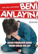 Anne, Baba ve Öğretmenim Beni Anlayın!                                                                                                                                                                                                                         