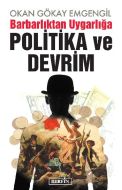 Barbarlıktan Uygarlığa Politika ve Devrim                                                                                                                                                                                                                      