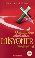 Osmanlıdan Günümüze Misyoner Faaliyetler                                                                                                                                                                                                                       