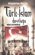 Altaylardan Hira’ya Türk-İslam Dostluğu                                                                                                                                                                                                                        