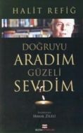 Doğruyu Aradım Güzeli Sevdim                                                                                                                                                                                                                                   