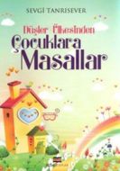 Düşler Ülkesinden Çocuklara Masallar                                                                                                                                                                                                                           