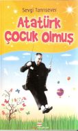 Atatürk Çocuk Olmuş                                                                                                                                                                                                                                            