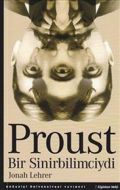 Proust Bir Sinirbilimciydi                                                                                                                                                                                                                                     