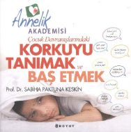 Çocuk Davranışlarındaki Korkuyu Tanımak ve Başetme                                                                                                                                                                                                             