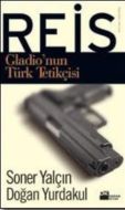 Reis Gladio’nun Türk Tetikçisi                                                                                                                                                                                                                                 