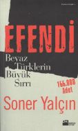 Efendi: Beyaz Türklerin Büyük Sırrı                                                                                                                                                                                                                            