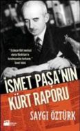 İsmet Paşa’nın Kürt Raporu                                                                                                                                                                                                                                     