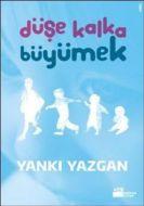 Düşe Kalka Büyümek                                                                                                                                                                                                                                             