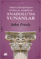 Troya Savaşı’ndan İstiklal Harbi’ne Anadolu’da Yun                                                                                                                                                                                                             