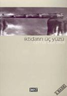 İktidarın Üç Yüzü                                                                                                                                                                                                                                              