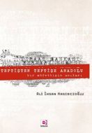 Teftişten Teftişe Anadolu                                                                                                                                                                                                                                      
