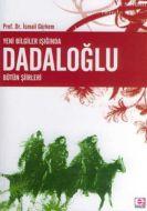 Yeni Bilgiler Işığında Dadaloğlu Bütün Şiirleri                                                                                                                                                                                                                