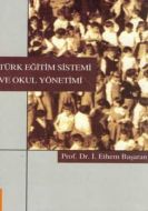 Türk Eğitim Sistemi ve Okul Yönetimi                                                                                                                                                                                                                           