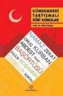 Gündemdeki Tartışmalı Dini Konular                                                                                                                                                                                                                             