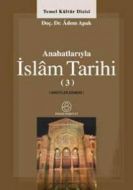 Anahatlarıyla İslam Tarihi 3                                                                                                                                                                                                                                   