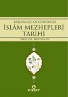 Başlangıçtan Günümüze İslam Mezhepleri Tarihi                                                                                                                                                                                                                  