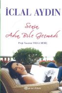 Senin Adın Bile Geçmedi                                                                                                                                                                                                                                        
