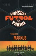 Vahşiler Futbol Takımı 13 Yenilmez Markus                                                                                                                                                                                                                      