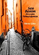 Sen Benim Döneceğim Yalnızlığımsın                                                                                                                                                                                                                             