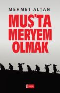 Muş’ta Meryem Olmak                                                                                                                                                                                                                                            