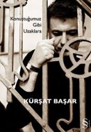 Konuştuğumuz Gibi Uzaklara                                                                                                                                                                                                                                     