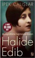 Halide Edib - Biyografisine Sığmayan Kadın                                                                                                                                                                                                                     