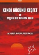 Kendi Gücünü Keşfet ve Yepyeni Bir Gelecek Yarat                                                                                                                                                                                                               