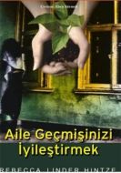 Aile Geçmişinizi İyileştirmek                                                                                                                                                                                                                                  