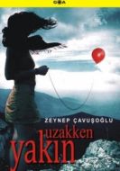 Uzakken Yakın                                                                                                                                                                                                                                                  