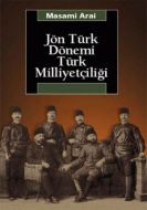 Jön Türk Dönemi Türk Milliyetçiliği                                                                                                                                                                                                                            
