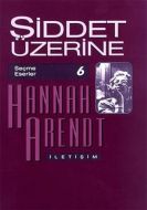 Şiddet Üzerine                                                                                                                                                                                                                                                 