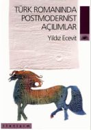 Türk Romanında Postmodernist Açılımlar                                                                                                                                                                                                                         