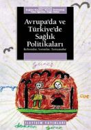 Avrupa’da ve Türkiye’de Sağlık Politikaları                                                                                                                                                                                                                    