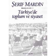 Türkiye’de Toplum ve Siyaset                                                                                                                                                                                                                                   