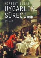 Uygarlık Süreci Cilt 2                                                                                                                                                                                                                                         