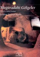 Mağaradaki Gölgeler Modern Aklın Zindanı                                                                                                                                                                                                                       