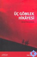 Üç Gömlek Hikayesi                                                                                                                                                                                                                                             