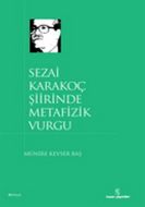 Sezai Karakoç Şiirinde Metafizik Vurgu                                                                                                                                                                                                                         