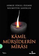 Kamil Mürşidlerin Mirası                                                                                                                                                                                                                                       