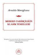 Modern Tarihçiliğin Klasik Temelleri                                                                                                                                                                                                                           