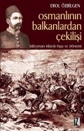 Osmanlının Balkanlardan Çekilişi Süleyman Hüsnü Pa                                                                                                                                                                                                             