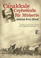 Çanakkale Cephesinde Bir Müderris: Abdullah Fevzi                                                                                                                                                                                                              