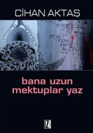 Bana Uzun Mektuplar Yaz                                                                                                                                                                                                                                        