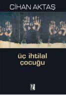 Üç İhtilal Çocuğu                                                                                                                                                                                                                                              
