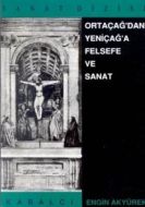 Ortaçağ’dan Yeniçağ’a Felsefe ve Sanat                                                                                                                                                                                                                         