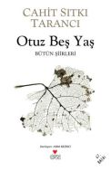 Otuz Beş Yaş Bütün Şiirleri                                                                                                                                                                                                                                    