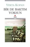 Bir de Baktım Yoksun                                                                                                                                                                                                                                           