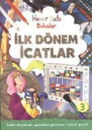 Hüner Dolu Buluşlar 3 İlk Dönem İcatlar                                                                                                                                                                                                                        